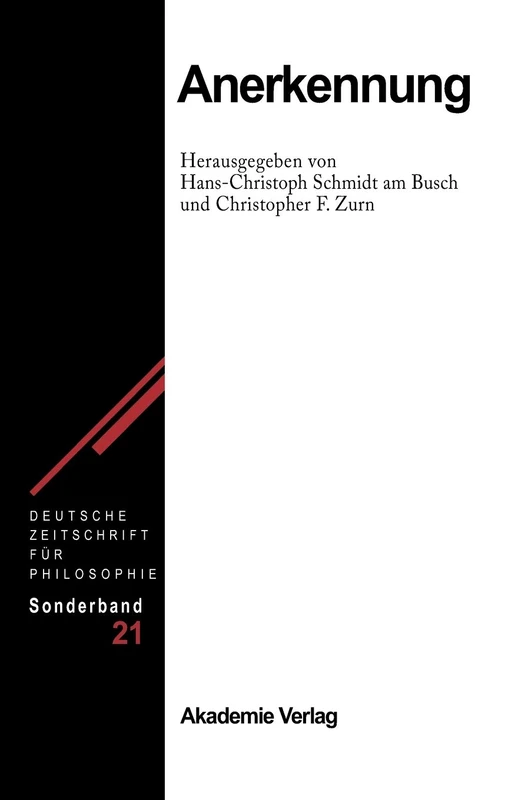 Anerkennung: 21 (Deutsche Zeitschrift Für Philosophie / Sonderbände)