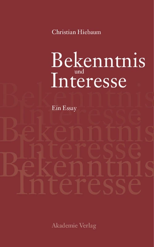 Bekenntnis und Interesse: Essay Über Den Ernst in Der Politik