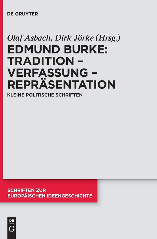 Tradition – Verfassung – Repräsentation: Kleine politische Schriften: 8 (Schriften zur europäischen Ideengeschichte, 8)