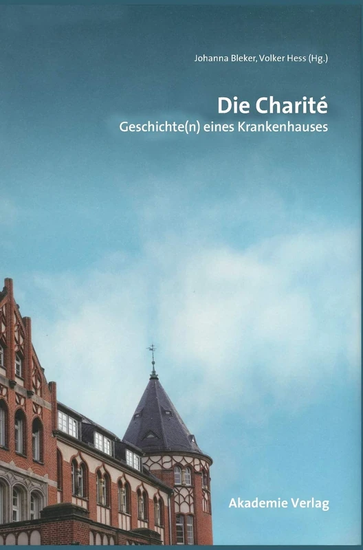 Die Charité: Geschichten Eines Krankenhauses