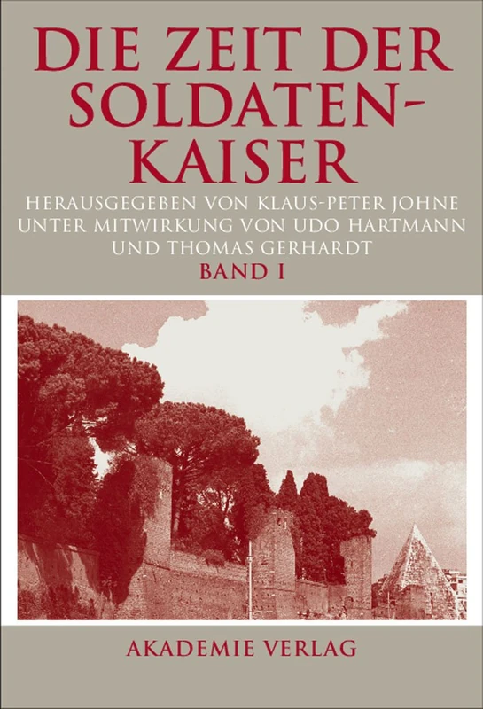 De Gruyter - Die Zeit der Soldatenkaiser (235-284) History Book