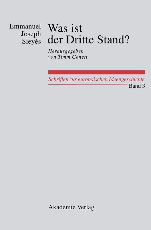 Was Ist Der Dritte Stand? Ausgewählte Schriften: Herausgegeben Von Oliver W. Lembcke Und Florian Weber: 3 (Schriften Zur Europäischen Ideengeschichte)