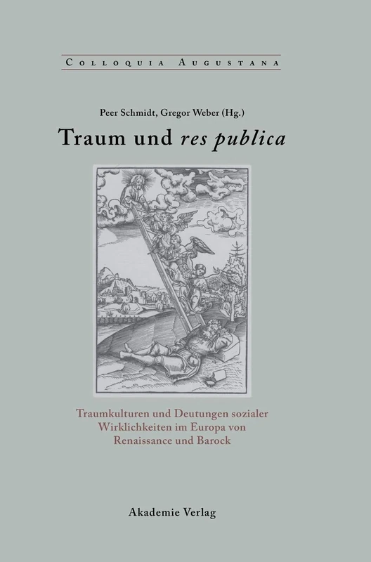 Traum Und Res Publica: Traumkulturen Und Deutungen Sozialer Wirklichkeiten Im Europa Von Renaissance Und Barock: 26 (Colloquia Augustana) - Image 1