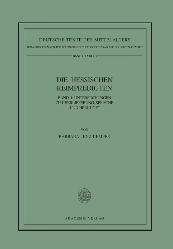 Die Hessischen Reimpredigten: Untersuchungen Zu Überlieferung, Sprache Und Herkunft: 89 (Deutsche Texte Des Mittelalters)