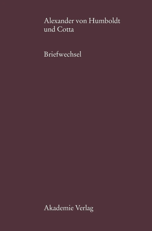 Alexander von Humboldt und Cotta: Briefwechsel: 29 (Beiträge Zur Alexander-Von-Humboldt-Forschung)