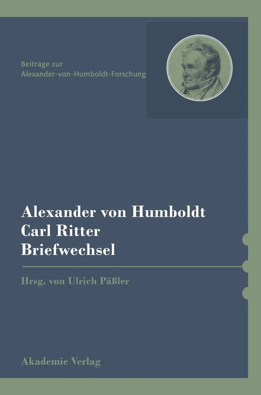 Alexander von Humboldt / Carl Ritter, Briefwechsel: 32 (Beiträge Zur Alexander-Von-Humboldt-Forschung)
