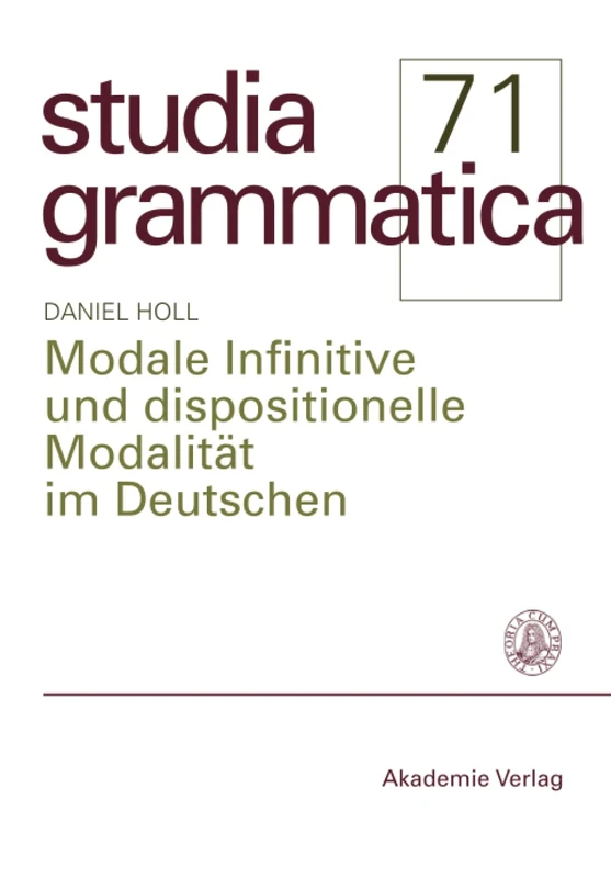 Modale Infinitive Und Dispositionelle Modalitat Im Deutschen: 71 (Studia Grammatica)