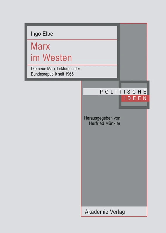 Marx Im Westen: Die Neue Marx-Lektüre in Der Bundesrepublik Seit 1965 (Politische Ideen)
