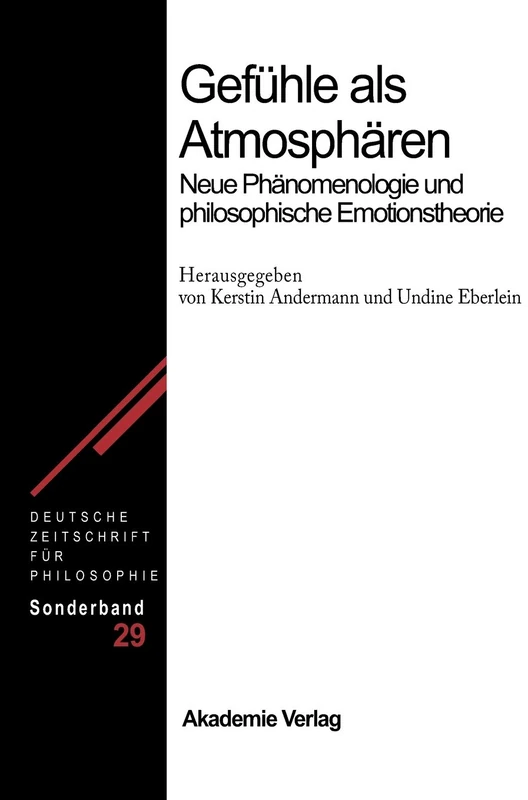 Gefühle ALS Atmosphären: Neue Phänomenologie Und Philosophische Emotionstheorie: 29 (Deutsche Zeitschrift Für Philosophie / Sonderbände) - Image 1