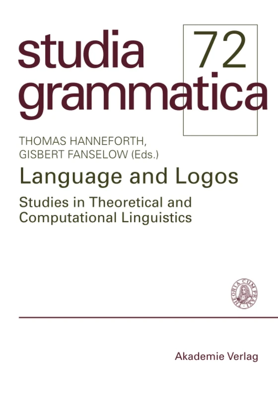 Language and Logos: Studies in Theoretical and Computational Linguistics: 72 (Studia grammatica, 72)