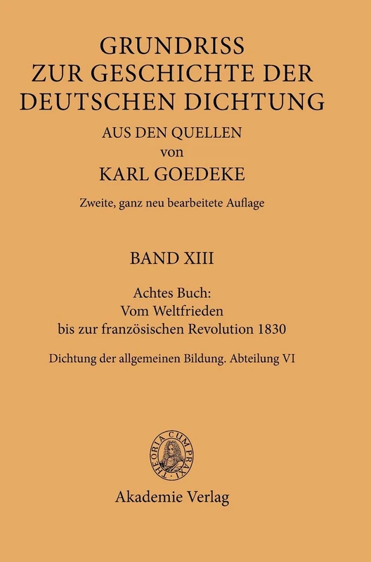 Achtes Buch: Vom Weltfrieden Bis Zur Französischen Revolution 1830: Dichtung Der Allgemeinen Bildung. Abteilung VI: 6