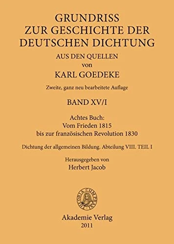 Achtes Buch: Vom Frieden 1815 Bis Zur Französischen Revolution 1830: Dichtung Der Allgemeinen Bildung. Abteilung VIII: 8