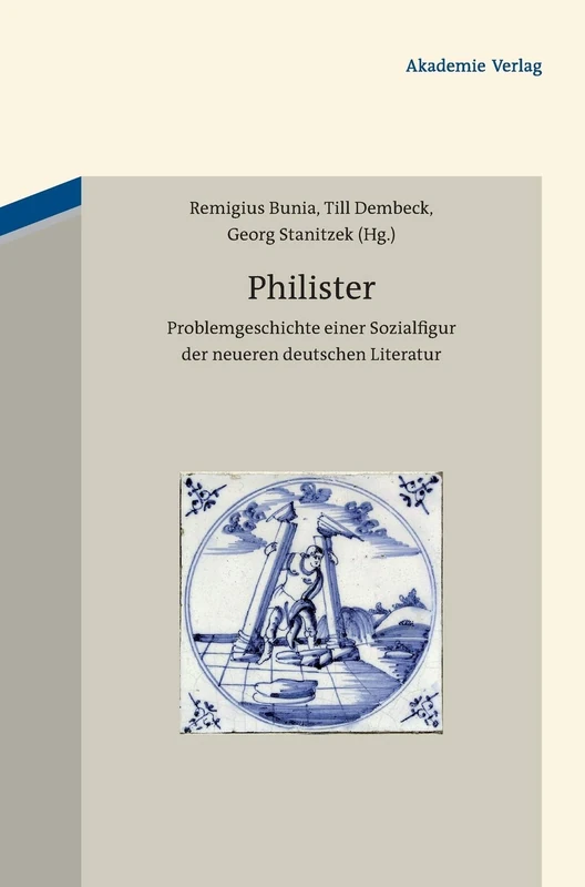 Philister: Problemgeschichte Einer Sozialfigur Der Neueren Deutschen Literatur