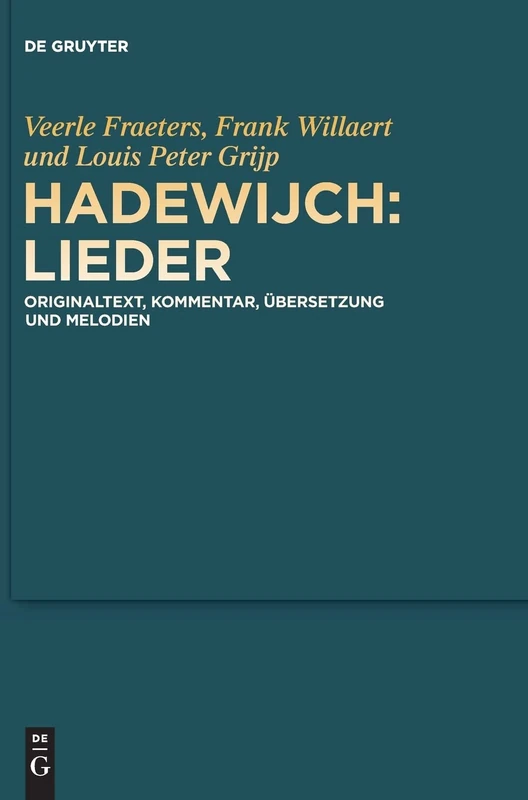 Hadewijch: Lieder: Originaltext, Kommentar, Übersetzung und Melodien
