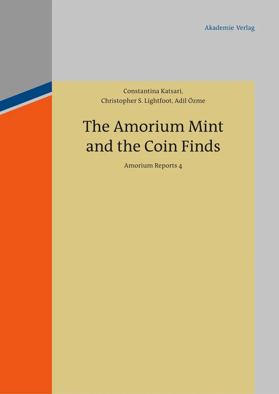 The Amorium Mint and the Coin Finds: Amorium Reports 4