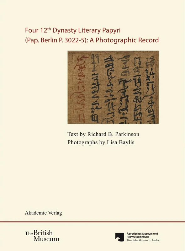 Four 12th Dynasty Literary Papyri (Pap. Berlin P. 3022-5): A Photographic Record.: With DVD. Text by R. B. Parkinson. Photographs by Lisa Baylis. ... Museen Zu Berlin, by Verena M. Lepper - Image 1