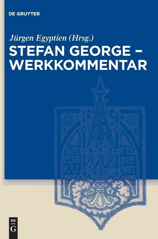 Stefan George - Werkkommentar: Studien Und Interpretationen Zu Samtlichen Dichtungen Und Ubertragungen: Studien Und Interpretationen Zu Sämtlichen Dichtungen Und Übertragungen - Image 1