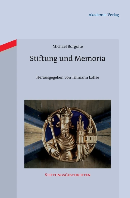 Stiftung und Memoria: 10 (Stiftungsgeschichten)