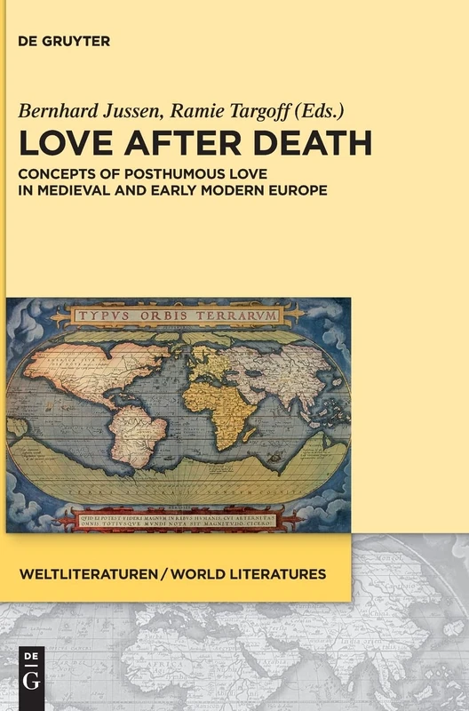 Love After Death: Concepts of Posthumous Love in Medieval and Early Modern Europe (Weltliteraturen / World Literatures): 4