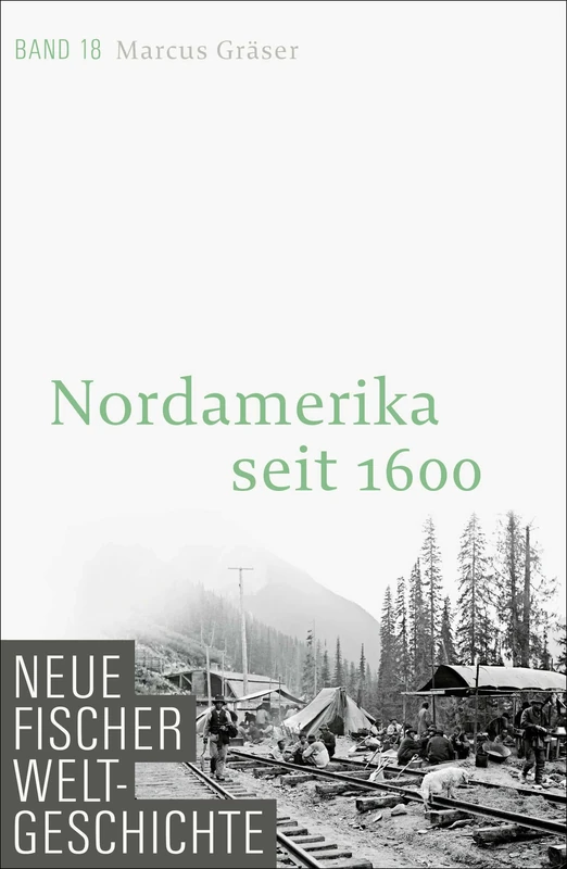Neue Fischer Weltgeschichte. Band 18: Nordamerika seit 1600