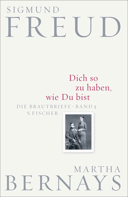 Dich so zu haben, wie Du bist: Die Brautbriefe Bd. 5