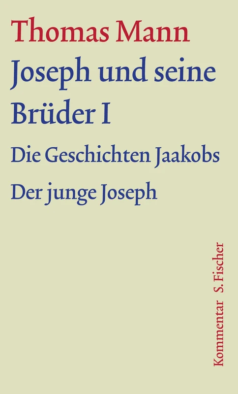 Joseph und seine Brüder I: Große kommentierte Frankfurter Ausgabe. Werke, Briefe, Tagebücher
