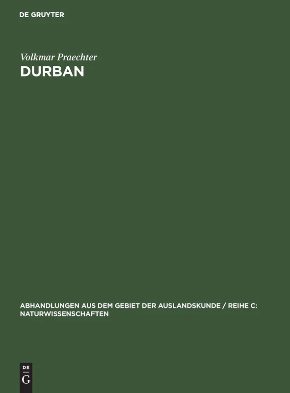 Durban: Siedlungsgeographische Untersuchung einer Hafenstadt: 67 (Abhandlungen Aus Dem Gebiet der Auslandskunde / Reihe C: Nat) - Image 1