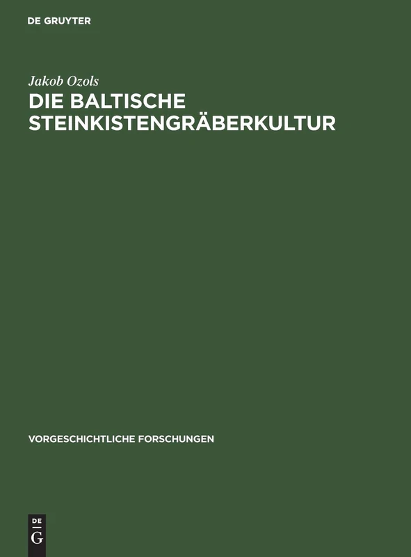 Die baltische Steinkistengräberkultur: 16 (Vorgeschichtliche Forschungen)