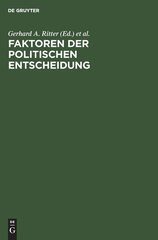 Faktoren der politischen Entscheidung: Festgabe Für Ernst Fraenkel Zum 65 Geburtstag