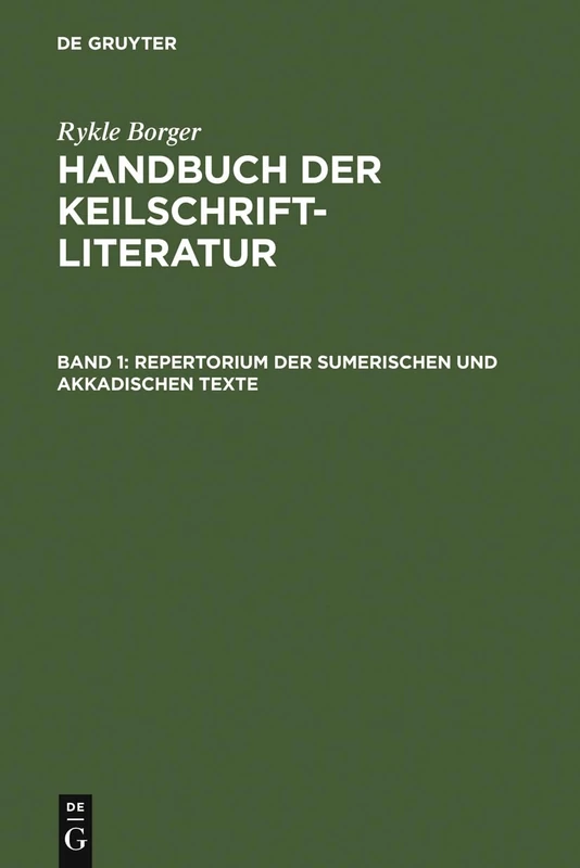 Repertorium der sumerischen und akkadischen Texte: 1 (Handbuch Der Keilschriftliteratur)