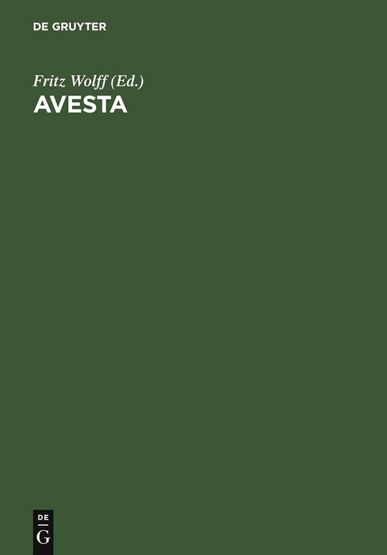 Avesta: Die Heiligen Bücher Der Parsen