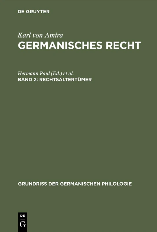 Germanisches Recht, Band 2, Rechtsaltertümer: 5 (Grundriß der germanischen Philologie, 5)