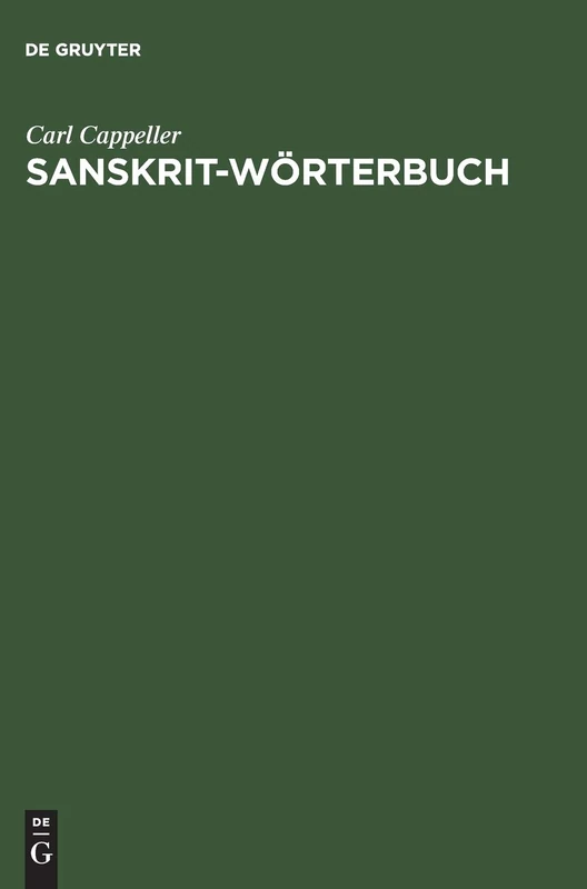 Sanskrit-Wörterbuch: Nach Den Petersburger Wörterbüchern Bearbeitet