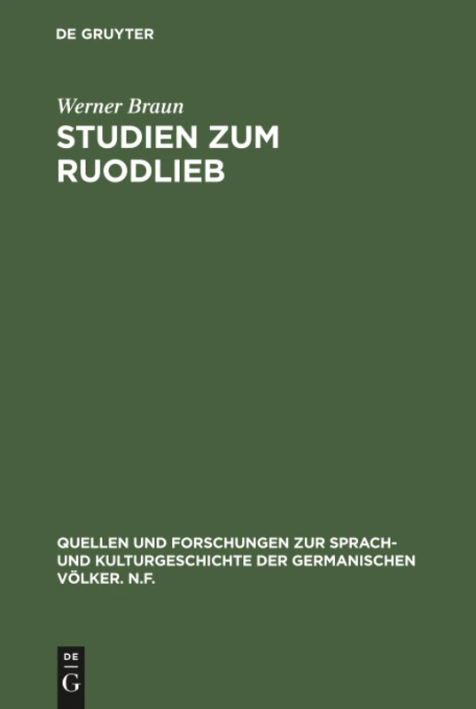 Studien zum Ruodlieb: Ritterideal, Erzählstruktur Und Darstellungsstil: 7 (Quellen Und Forschungen Zur Sprach- Und Kulturgeschichte der)