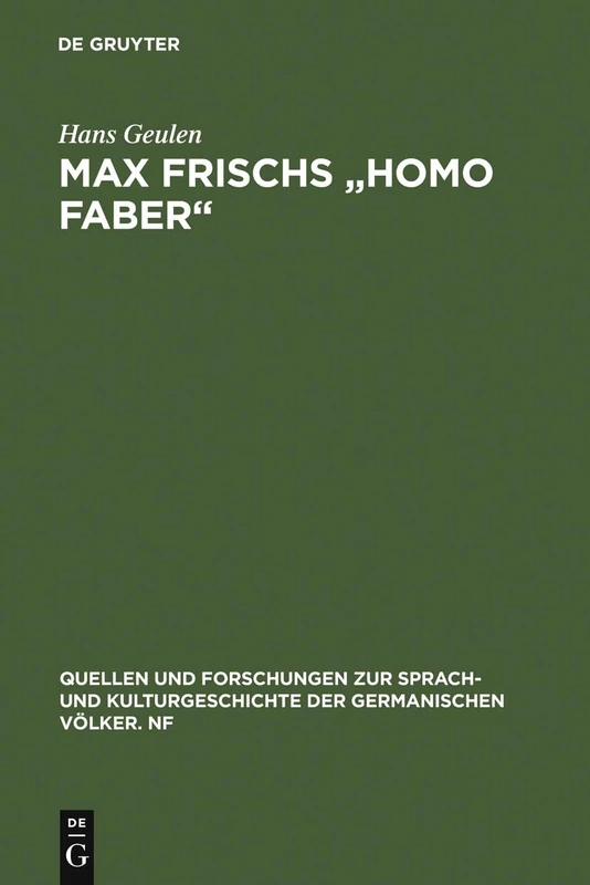 Max Frischs "Homo faber": Studien Und Interpretationen: 17 (Quellen Und Forschungen Zur Sprach- Und Kulturgeschichte der)