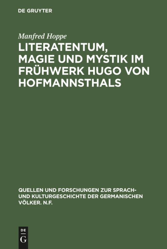 Literatentum, Magie und Mystik im Frühwerk Hugo von Hofmannsthals: 28 (Quellen Und Forschungen Zur Sprach- Und Kulturgeschichte der)