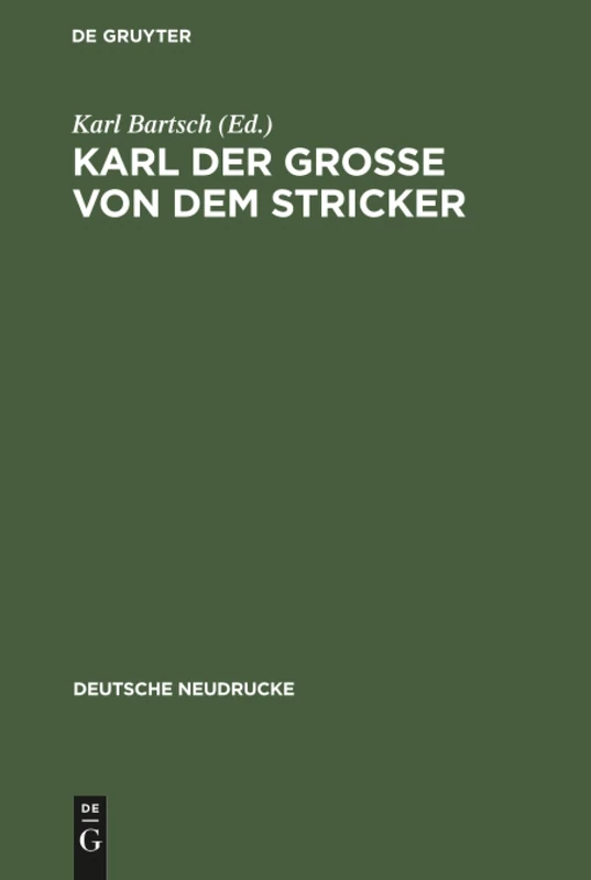 Karl der Große von dem Stricker (Deutsche Neudrucke)