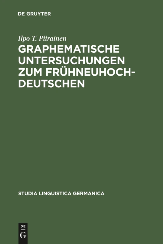 Graphematische Untersuchungen zum Frühneuhochdeutschen: 1 (Studia Linguistica Germanica, 1)