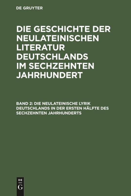 Die neulateinische Lyrik Deutschlands in der ersten Hälfte des sechzehnten Jahrhunderts