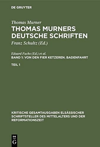 Von Den Fier Ketzeren. Badenfahrt (Kritische Gesamtausgaben Elsässischer Schriftsteller Des Mit)