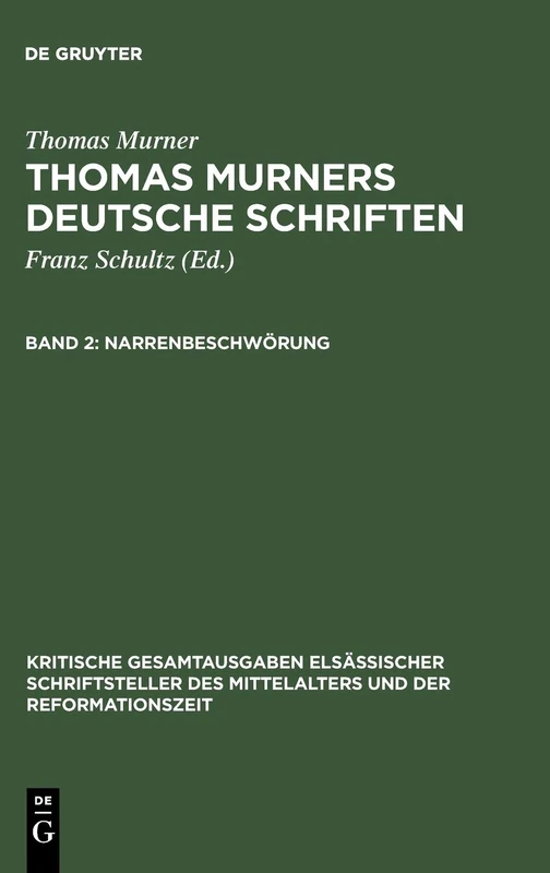 Narrenbeschwörung: Mit Einem Briefe Murners in Handschriftendruck (Kritische Gesamtausgaben Elsässischer Schriftsteller Des Mit)