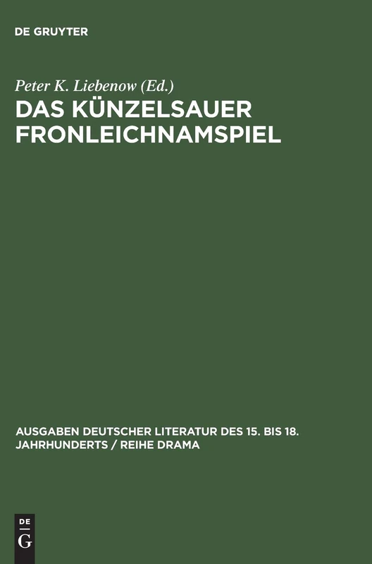 Das Künzelsauer Fronleichnamspiel: 2 (Ausgaben deutscher Literatur des 15. bis 18. Jahrhunderts / Reihe Drama, 2)