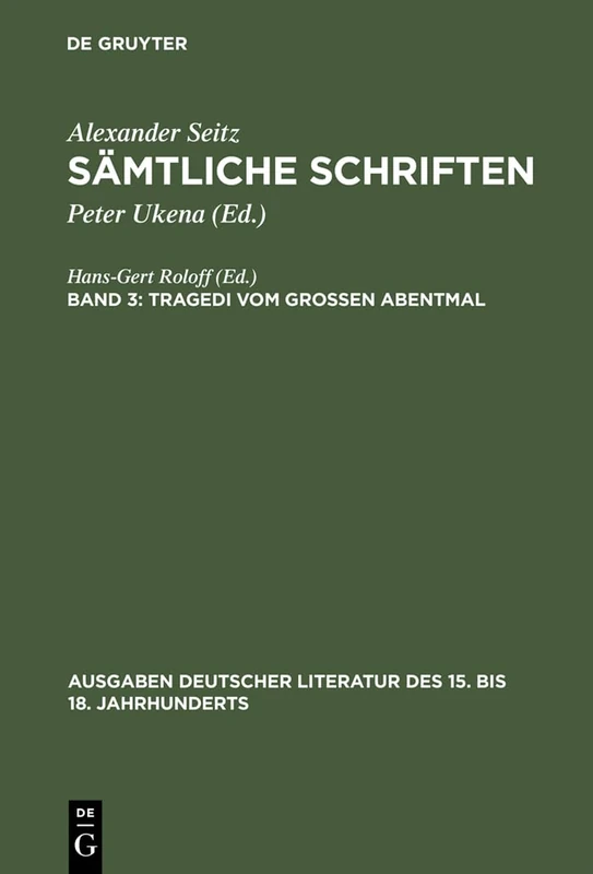 Sämtliche Schriften, Bd 3, Tragedi vom Großen Abentmal: 11 (Ausgaben Deutscher Literatur Des 15. Bis 18. Jahrhunderts)