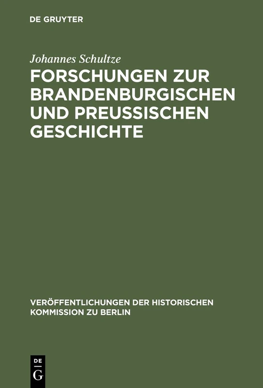 Forschungen zur brandenburgischen und preussischen Geschichte: Ausgewählte Aufsätze: 13 (Veröffentlichungen der Historischen Kommission Zu Berlin)
