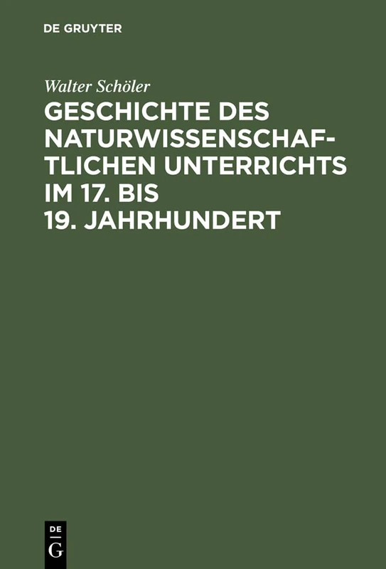 De Gruyter - Geschichte des naturwissenschaftlichen Unterrichts