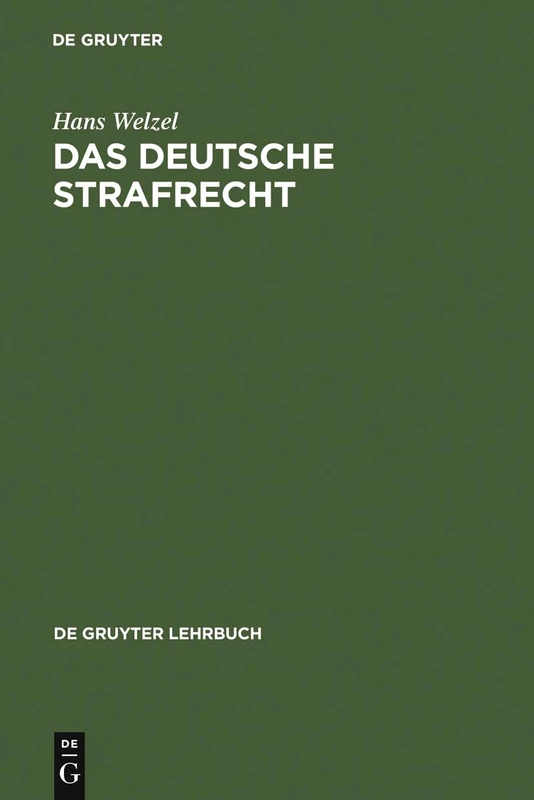 Das Deutsche Strafrecht: Eine Systematische Darstellung (de Gruyter Lehrbuch)