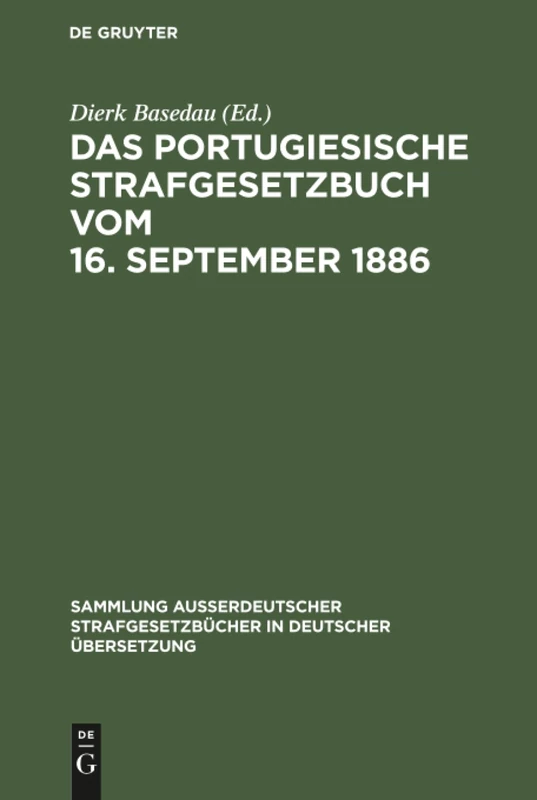 Das Portugiesische Strafgesetzbuch vom 16. September 1886: 79 (Sammlung Außerdeutscher Strafgesetzbücher in Deutscher Übers)