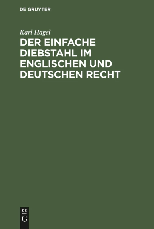 Der einfache Diebstahl im englischen und deutschen Recht: Eine Rechtsvergleichende Studie