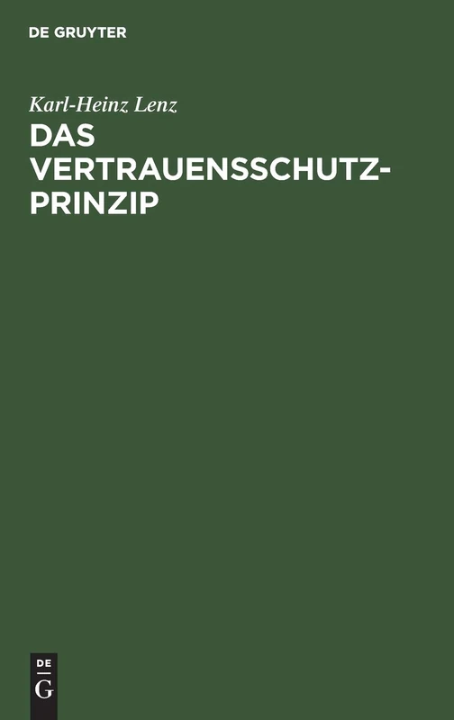 Das Vertrauensschutz-Prinzip: Zugleich Eine Notwendige Besinnung Auf Die Grundlagen Unserer Rechtsordnung - Image 1