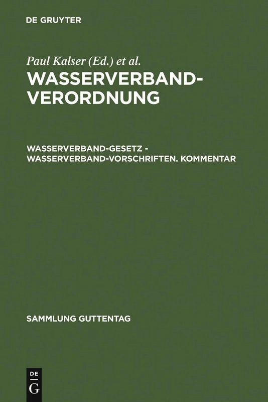 Wasserverbandverordnung: Wasserverbandgesetz – Wasserverbandvorschriften. Kommentar (Sammlung Guttentag)